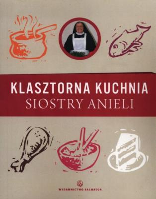 Okładka książki Klasztorna Kuchnia Siostry Anieli