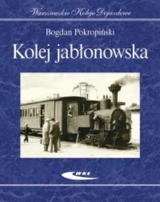 Kolej jabłonowska. Autor: Bogdan Pokropiński. SmakLiter.pl Okładka książki Kolej jabłonowska