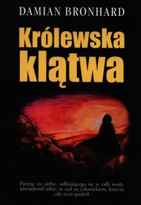 Królewska klątwa. Autor: Bronhard Damian. SmakLiter.pl Okładka książki Królewska klątwa