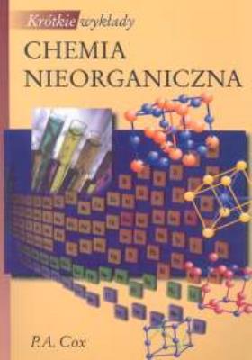 Krótkie wykłady Chemia nieorganiczna. Autor: Cox P. A.. SmakLiter.pl Okładka książki Krótkie wykłady Chemia nieorganiczna