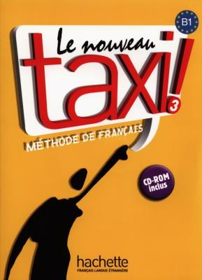 Le  Nouveau Taxi 3 podr HACHETTE. Autor: Hutchings L., Hirschsprung N.. SmakLiter.pl Okładka książki Le  Nouveau Taxi 3 podr HACHETTE