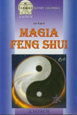 Magia feng shui. Autor: Jan Kąkol. SmakLiter.pl Okładka książki Magia feng shui