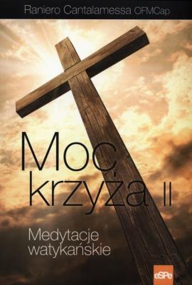 Medytacje watykańskie. Moc krzyża II. Autor: Cantalamessa Raniero. SmakLiter.pl Okładka książki Medytacje watykańskie. Moc krzyża II