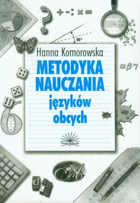 Metodyka nauczania języków obcych. Autor: Hanna Komorowska (red.). SmakLiter.pl Okładka książki Metodyka nauczania języków obcych