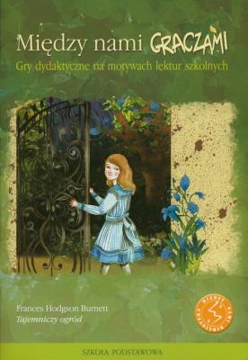 Między nami graczami Tajemniczy ogród. Autor:   Praca zbiorowa. SmakLiter.pl Okładka książki Między nami graczami Tajemniczy ogród