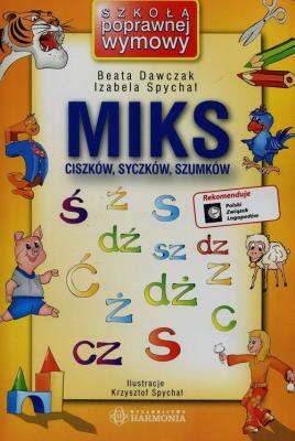 Miks ciszków,syczków,szumków. Autor: Dawczak Beata, Spychał Izabela. SmakLiter.pl Okładka książki Miks ciszków,syczków,szumków