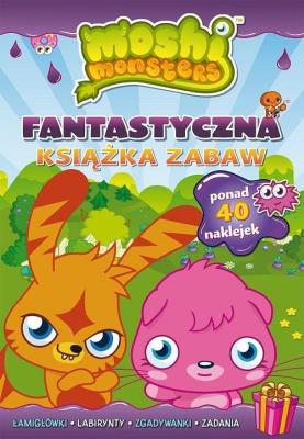 Okładka książki Moshi Monster. Fantastyczna książka zabaw