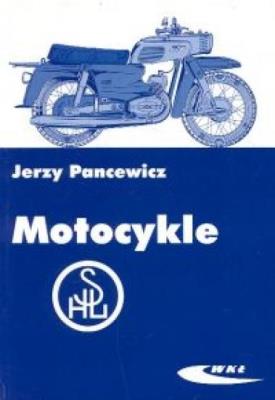 Motocykle SHL. Autor: Pancewicz Jerzy. SmakLiter.pl Okładka książki Motocykle SHL