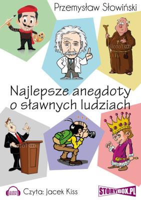 Najlepsze anegdoty o sławnych ludziach - Audiobook. Autor: Przemysław Słowiński. SmakLiter.pl Okładka książki Najlepsze anegdoty o sławnych ludziach - Audiobook