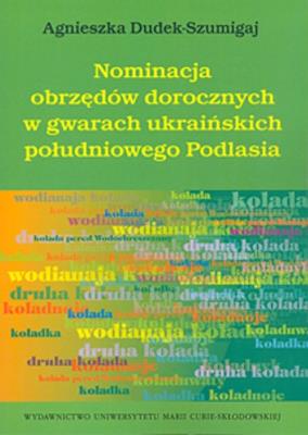 Okładka książki Nominacja obrzędów dorocznych w gwarach ukraińskich południowego Podlasia