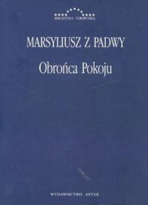 Obrońca pokoju. Autor: Marsyliusz z Padwy. SmakLiter.pl Okładka książki Obrońca pokoju