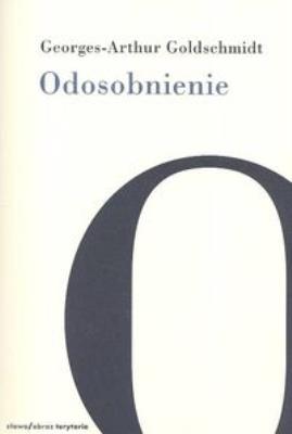 Odosobnienie. Autor: Goldsmidt Georges-Arthur. SmakLiter.pl Okładka książki Odosobnienie