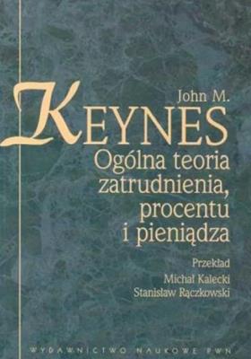 Okładka książki Ogólna teoria zatrudnienia procentu i pieniądza