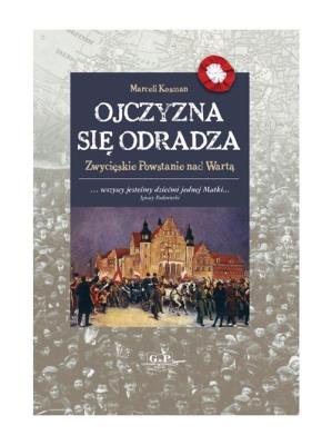 Ojczyzna się odradza G&P. Autor: Kosman Marceli. SmakLiter.pl Okładka książki Ojczyzna się odradza G&P