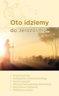 Oto idziemy do Jerozolimy. Autor: Czaicki Dawid, Szałanda Tomasz. SmakLiter.pl Okładka książki Oto idziemy do Jerozolimy