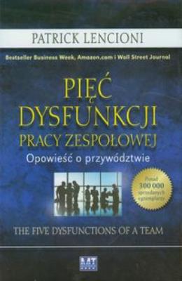 Pięć dysfunkcji pracy zespołowej. Autor: Patrick Lencioni. SmakLiter.pl Okładka książki Pięć dysfunkcji pracy zespołowej