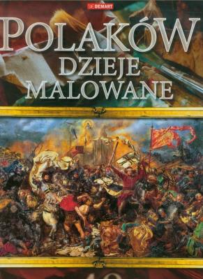 Polaków dzieje malowane. Autor: Olczak Elżbieta. SmakLiter.pl Okładka książki Polaków dzieje malowane
