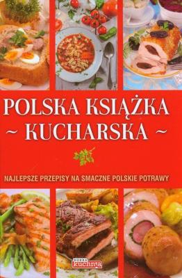 Polska książka kucharska czerwona. Autor: Jolanta Bąk, Iwona Czarkowska, Mirek Drewniak. SmakLiter.pl Okładka książki Polska książka kucharska czerwona