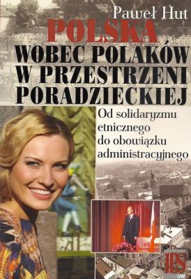 Polska wobec Polaków w przestrzeni poradzieckiej. Autor: Hut Paweł. SmakLiter.pl Okładka książki Polska wobec Polaków w przestrzeni poradzieckiej