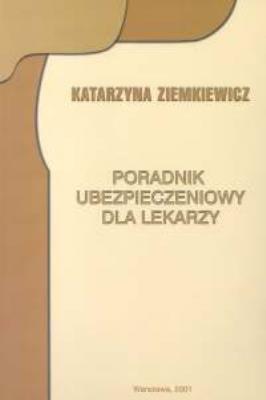Poradnik ubezpieczeniowy dla lekarzy. Autor: Ziemkiewicz Katarzyna. SmakLiter.pl Okładka książki Poradnik ubezpieczeniowy dla lekarzy