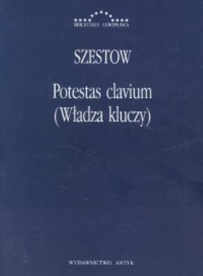 Potestas clavium (Władza kluczy). Autor: Lew Isaakowicz Szestow. SmakLiter.pl Okładka książki Potestas clavium (Władza kluczy)