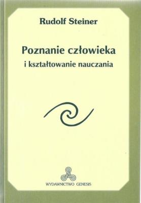 Poznanie człowieka i kształtowanie nauczania. Autor: Rudolf Steiner. SmakLiter.pl Okładka książki Poznanie człowieka i kształtowanie nauczania