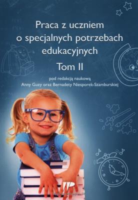 Praca z uczniem o specjalnych potrzebach edukacyjnych Tom 2. Autor:   Praca zbiorowa. SmakLiter.pl Okładka książki Praca z uczniem o specjalnych potrzebach edukacyjnych Tom 2