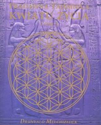 Okładka książki Pradawna tajemnica Kwiatu Życia t.1