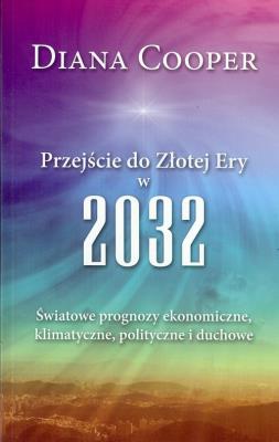 Przejście do Złotej Ery w 2032. Autor: Diana Cooper. SmakLiter.pl Okładka książki Przejście do Złotej Ery w 2032
