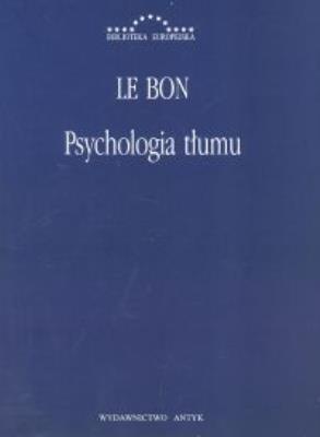 Psychologia tłumu. Autor: Gustaw Le Bon. SmakLiter.pl Okładka książki Psychologia tłumu