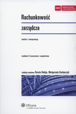 Rachunkowość zarządcza. Autor: Dorota Dobija (red.), Małgorzata Kucharczyk. SmakLiter.pl Okładka książki Rachunkowość zarządcza