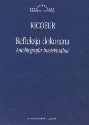Refleksja dokonana. Autor: Paul Ricoeur. SmakLiter.pl Okładka książki Refleksja dokonana