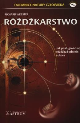 Różdżkarstwo. Autor: Richard Webster. SmakLiter.pl Okładka książki Różdżkarstwo