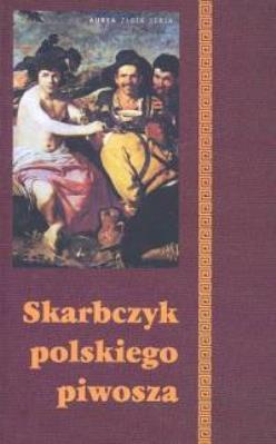 Skarbczyk polskiego piwosza. Autor:   Praca zbiorowa. SmakLiter.pl Okładka książki Skarbczyk polskiego piwosza