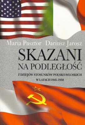 Skazani na podległość. Autor: Pasztor Maria, Jarosz Dariusz. SmakLiter.pl Okładka książki Skazani na podległość