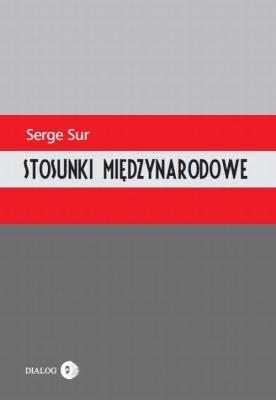 Stosunki międzynarodowe. Autor: Sur Serge. SmakLiter.pl Okładka książki Stosunki międzynarodowe