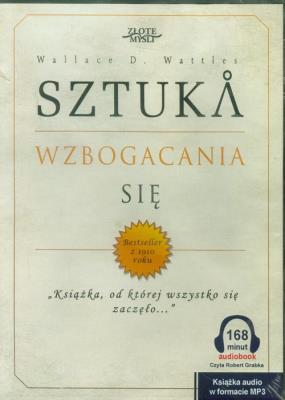 Sztuka wzbogacania się - Audiobook. Autor: Wattles Wallace D.. SmakLiter.pl Okładka książki Sztuka wzbogacania się - Audiobook