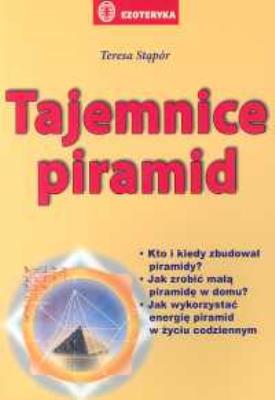 Tajemnice piramid. Autor: Teresa Stąpór. SmakLiter.pl Okładka książki Tajemnice piramid