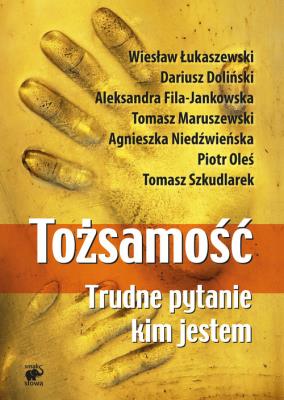 Tożsamość. Trudne pytanie: kim jestem. Autor: Tomasz Maruszewski, Dariusz Doliński, Wiesław Łukaszewski. SmakLiter.pl Okładka książki Tożsamość. Trudne pytanie: kim jestem