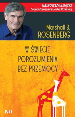 W świecie porozumienia bez przemocy. Autor: Marshall Rosenberg. SmakLiter.pl Okładka książki W świecie porozumienia bez przemocy