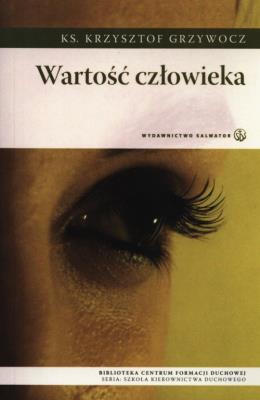 Wartość człowieka. Autor: ks. Krzysztof Grzywocz. SmakLiter.pl Okładka książki Wartość człowieka