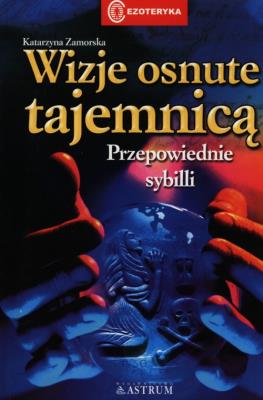 Wizje osnute tajemnicą. Autor: Zamorska Katarzyna. SmakLiter.pl Okładka książki Wizje osnute tajemnicą