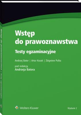 Wstęp do prawoznawstwa. Autor: Bator Andrzej, Kozak Artur, Pulka Zbigniew. SmakLiter.pl Okładka książki Wstęp do prawoznawstwa
