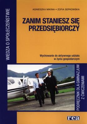 Zanim staniesz sie przedsiebiorczy REA. Autor: Agnieszka Sepkowska, Zofia Mikina. SmakLiter.pl Okładka książki Zanim staniesz sie przedsiebiorczy REA