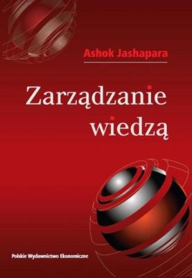 Zarządzanie wiedzą. Autor: Jashapara Ashok. SmakLiter.pl Okładka książki Zarządzanie wiedzą