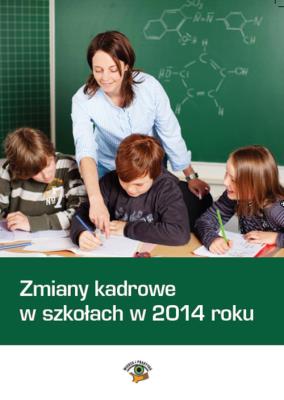 Zmiany kadrowe w szkołach w 2014 roku + CD. Autor: Dwojewski Dariusz, Rumik Agnieszka. SmakLiter.pl Okładka książki Zmiany kadrowe w szkołach w 2014 roku + CD