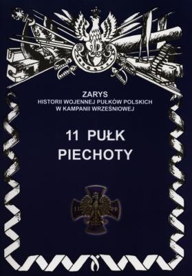 11 Pułk Piechoty. Autor: Szostek Leszek. SmakLiter.pl Okładka książki 11 Pułk Piechoty
