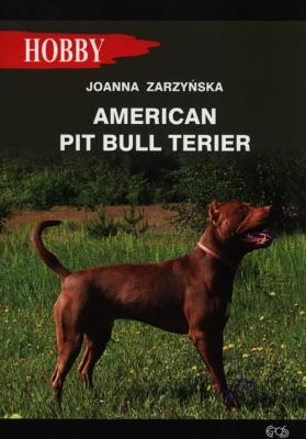 American pit bull terier. Autor: Joanna Zarzyńska. SmakLiter.pl Okładka książki American pit bull terier