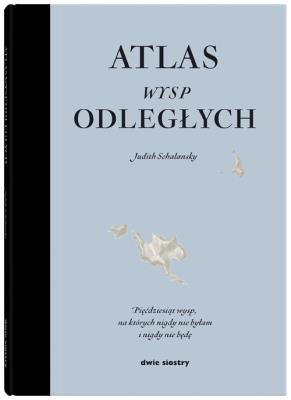 Okładka książki Atlas wysp odległych. Pięćdziesiąt wysp...