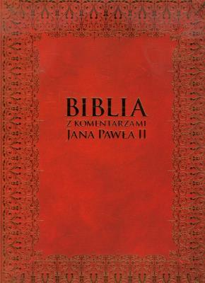 Biblia z komentarzami Jana Pawła II. Autor: Opracowanie zbiorowe. SmakLiter.pl Okładka książki Biblia z komentarzami Jana Pawła II